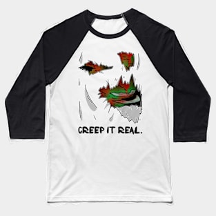 Creep It Real. Baseball T-Shirt